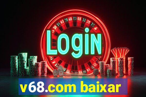 v68.com baixar